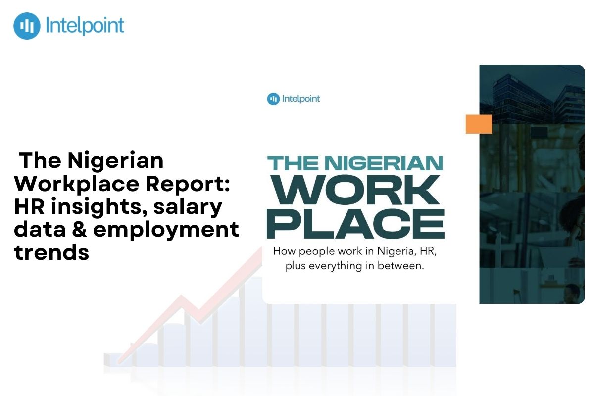 The Nigerian Workplace Report HR insights, salary data & employment trends